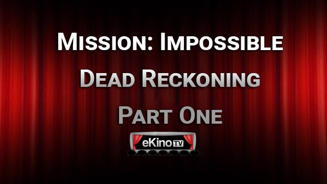 Mission: Impossible - Dead Reckoning - Part One cda